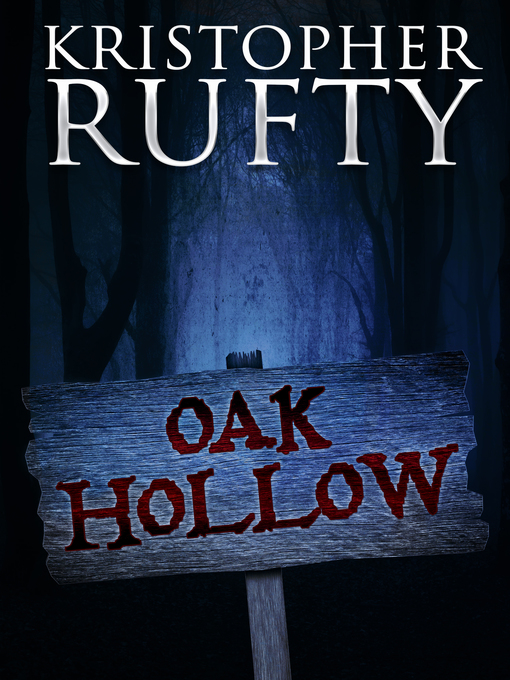 Title details for Oak Hollow by Kristopher Rufty - Available